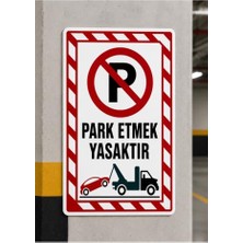 Kırmızı-Beyaz Park Etmek Yasaktır Uyarı Levhası, Pvc, 25X35 cm