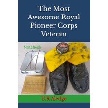 The Most Awesome Royal Pioneer Corps Veteran Defteri