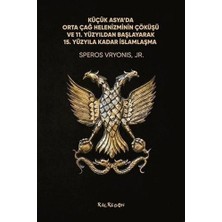 Küçük Asya’da Orta Çağ Helenizminin Çöküşü ve 11. Yüzyıldan Başlayarak 15. Yüzyıla Kadar Islamlaşma
