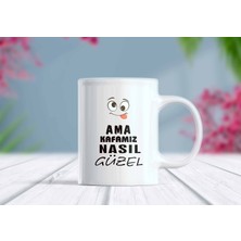 Berilden Store Ama Kafamız Nasıl Güzel Komik Yazılı Kupa Bardak