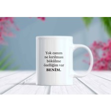 Berilden Store Yok Canım Ne Kırılması Bükülme Özelliğim Var Benim Yazılı Komik Kupa Bardak