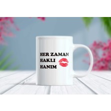 Berilden Store Her Zaman Haklı Hanım Yazılı Komik Kupa Bardak
