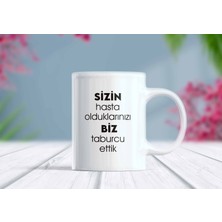 Berilden Store Sizin Hasta Olduklarınızı Biz Taburcu Ettik Yazılı Komik Kupa Bardak