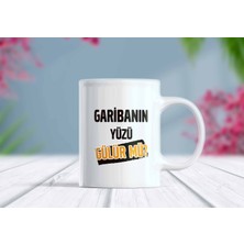 Berilden Store Garibanın Yüzü Gülür Mü Yazılı Kupa Bardak