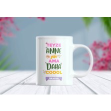 Berilden Store Teyze Anne Gibi Ama Daha ’cool’ Yazılı Isim Eklenebilir Kupa Bardak