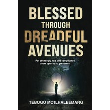 Blessed Through Dreadful Avenues