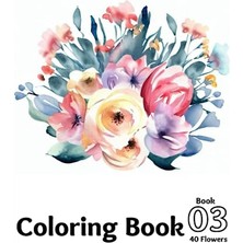 Creative Flowers Coloring Book For Adult; 40 Flowers Design, 8.5X11 Inch.