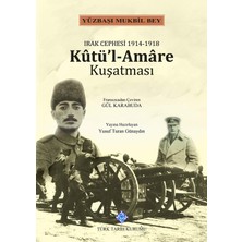 Türk Tarih Kurumu Irak Cephesi 1914-1918 Kutül-Amare Kuşatması-Ciltl