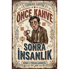 Lucena Önce Kahve Sonra Insanlık Retro Metal Tablo Esprili Vintage Kafe Mutfak Duvar Panosu Tablo 20X30 cm