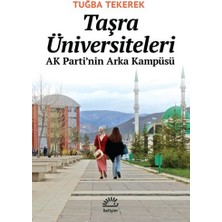 İletişim Yayınları Taşra Üniversiteleri - Ak Parti'nin Arka Kampüsü