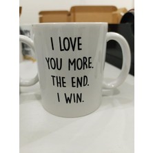 Aydogan's I Love You More The End I Win Kupa - Romantik Komik Seramik Bardak Çift Hediyesi 325ML