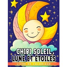 Livre De Coloriage Chibi Soleil, Lune Et Étoiles: Une Adorable Aventure De Coloriage Pour Les Enfants De 3 À 5 Ans