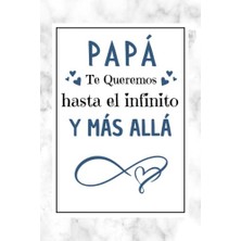 Papà Te Queremos: Diario Cuaderno De Notas A5; 107 Páginas, Regalo Dia Del Padre Originales Personalizados (Spanish Edition)