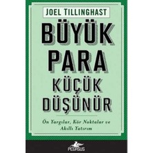 Büyük Para Küçük Düşünür: Ön Yargılar, Kör Noktalar ve Akıllı Yatırım