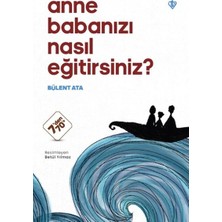 Türkiye Diyanet Vakfı Yayınları Anne Babanızı Nasıl Eğitirsiniz ?
