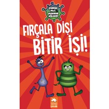 Eksik Parça Yayınları Çürük Ali ve Mikrop Necati - Fırçala Dişi Bitir Işi!