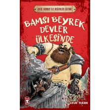 Timaş Çocuk Bamsı Beyrek Devler Ülkesi’nde - Dede Korkut Ile Değerler Eğitimi