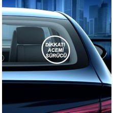 Şanal Sticker Usta Diikat Acemi Sürücü Sticker Araba Oto Motosiklet Karavan Etiket 00167 Beyaz 30X30 cm