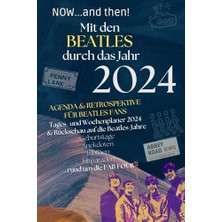 aklow akyoleticaret Now...and Then! Beatles Hayranları Için 2024 Gündem ve Retrospektif: Günlük ve Haftalık Planlayıcı, 2024