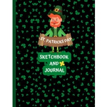 aklow akyoleticaret St. Patrıcks Day Sketchbook: St ' S Sketchbook For And Messages And All And Journal. Patrick Day Gifts Drawing Notes For Kids Ages.