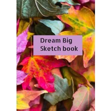 aklow akyoleticaret Dream Big: Dream Big Large Blank Sketchbook For Kids, Sketching & Crayon Coloring (Kids Drawing Books), Teens, Adults 200 Pages, 8.5" x 11", For Drawing