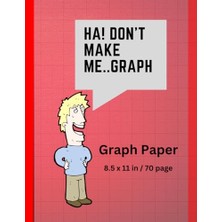 aklow akyoleticaret Don't Make Me..graph: 70 Page Grid Paper Notebook | Quad Ruled | Multi-Use Graph Sheets