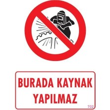 Sora Group Burada Kaynak Yapılmaz Uyarı Levhası 25X35 Kod: 702