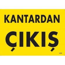 Sora Group Kantardan Çıkış Uyarı Levhası 25X35 KOD:1579