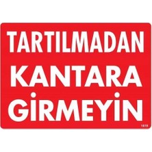 Sora Group Tartılmadan Kantara Girmeyin Uyarı Levhası 25X35 KOD:1619