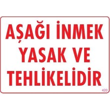 Sora Group Aşağı Inmek Yaşaktır Uyarı Levhası 25X35 KOD:420