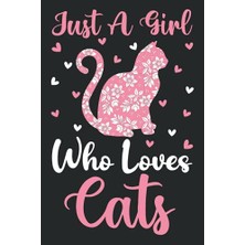 aklow akyoleticaret Cats Notebook: Just A Girl Who Loves Cats Notebook Journal For Women Girls Kids: Cats Notebook Journal Dairy; 110 Page Paperback Notebook, (6"x9")
