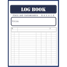 aklow akyoleticaret Plain Log Book: Large Blank Form With 7 Columns To Record Any Activity; Time, Inventory, Income And Expenses, Mileage, Orders, Or Visitors As Your Design (Navy Blue)