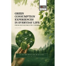 Eğitim Yayınevi Green Consumption Experiences In Everyday Life: From Experience To Theory