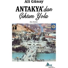 Deniz Kültür Sanat Edebiyat Yayınları Antakya'dan Çıktım Yola