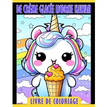 aklow akyoleticaret Livre De Coloriage De Cr Glac É Kawaii: Coloriage Magiques Pour Que È Me E Licorne Pages De Et Douces Les