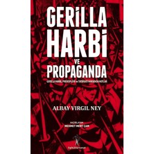 İlgi Kültür Sanat Yayınları Gerilla Harbi ve Propaganda: Gerilla Harbi, Presipleri ve Tatbikatı Hakkında Notlar