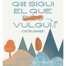 aklow akyoleticaret Que Sıguı El Que Jo Vulguı | Opoplanner | Planificador Setmanal Oposicions | Vista Semanal I Mensual; Tracker De Temes, Horari, Calendari I Notes: 97 Pàg.| 21 x 29,7 cm