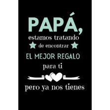 aklow akyoleticaret Regalo Papá: Diario Cuaderno De Notas A5; 107 Páginas, Dia Del Padre Original Personalizados (Spanish Edition)