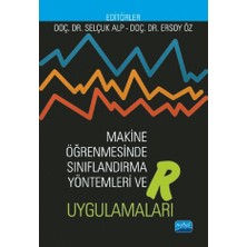 Nobel Akademik Yayıncılık Makine Öğrenmesinde Sınıflandırma Yöntemleri ve R Uygulamaları