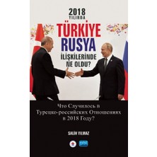 Nobel Akademik Yayıncılık 2018 YILINDA TÜRKİYE-RUSYA İLİŞKİLERİNDE NELER OLDU? - Что случил