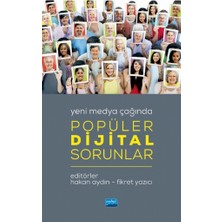 Nobel Akademik Yayıncılık Yeni Medya Çağında POPÜLER DİJİTAL SORUNLAR