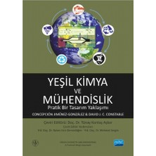 Nobel Akademik Yayıncılık YEŞİL KİMYA VE MÜHENDİSLİK Pratik Bir Tasarım Yaklaşımı - GREEN C
