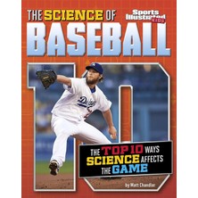 The Science Of Baseball: The Top Ten Ways Science Affects The Game (Sports Illustrated Kids: Top 10 Science)