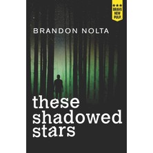 These Shadowed Stars