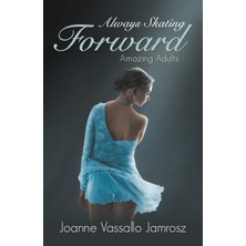 Always Skating Forward: Amazing Adults