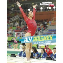 Aly Raisman: Gold-Medal Gymnast (Sports Illustrated Kids Stars Of Sports)