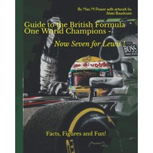 Guide To The British Formula One World Champions: Facts, Figures And Fun!