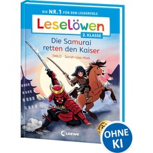 Leselöwen 2. Klasse - Die Samurai Retten Den Kaiser: Die Nr. 1 Für Den Leseerfolg - Mit Leselernschrift Abezeh - Erstlesebuch Für Kinder Ab 7 Jahren