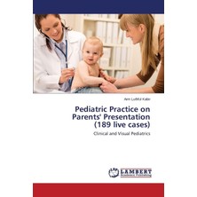 Pediatric Practice On Parents' Presentation (189 Live Cases): Clinical And Visual Pediatrics