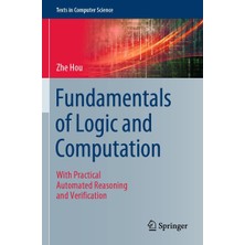 Fundamentals Of Logic And Computation: With Practical Automated Reasoning And Verification